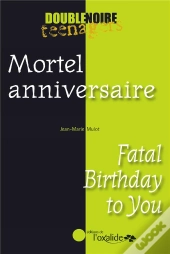 mortel anniversaire / fatal birthday to you