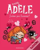 Mortelle Adèle Tome 4 : J'Aime Pas L'Amour !