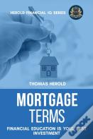 Mortgage Terms - Financial Education Is Your Best Investment