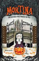 Mortina 1. Una Historia Para Morirse De Risa