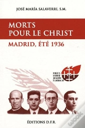 Morts Pour Le Christ ; Madrid Été 1936