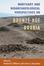 Mortuary And Bioarchaeological Perspectives On Bronze Age Arabia - Preview