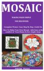 Mosaic Making Made Simple For Beginners - Preview