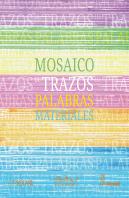 Mosaico De Trazos, Palabras, Materiales