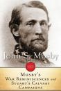 Mosby'S War Reminiscences And Stuart Cavalry Campaigns - Preview