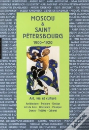Capa do artigo Moscou & Saint Pétersbourg 1900-1920 ; Art, Vie Et Culture