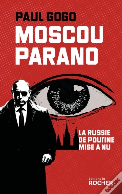 Capa do artigo Moscou Parano : La Russie De Poutine Mise À Nu