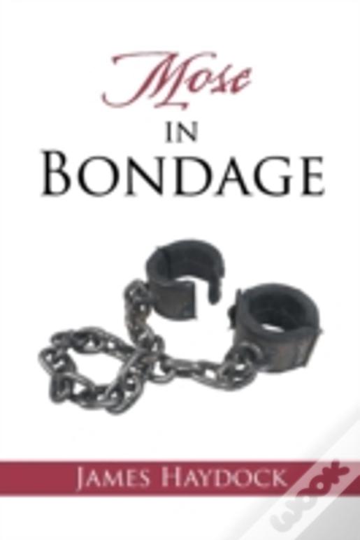 Mose In Bondage