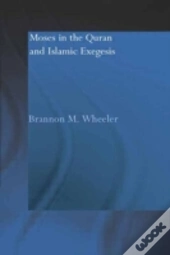 Moses In The Qur'An And Islamic Exegesis