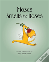 Moses Smells The Roses