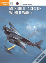 Mosquito Aces Of World War 2