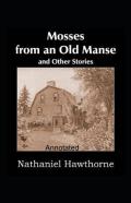 Mosses From An Old Manse Annotated