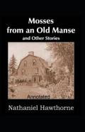 Mosses From An Old Manse Annotated