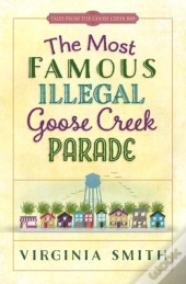 Most Famous Illegal Goose Creek Parade