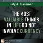 Most Valuable Things In Life Do Not Involve Currency - Preview