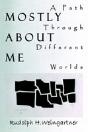 Mostly About Me:  A Path Through Different Worlds - Preview