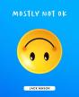 Mostly Not Ok - Preview