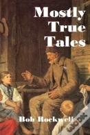 Mostly True Tales
