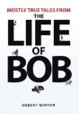 Mostly True Tales From The Life Of Bob - Preview