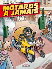 Capa do artigo Motards À Jamais Tome 1 ; Un Pneu Beaucoup, À La Folie !