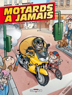Capa do artigo Motards À Jamais Tome 1 ; Un Pneu Beaucoup, À La Folie !