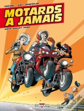 Motards À Jamais Tome 2 ; Moto, Boulot, Dodo