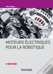 Moteurs Électriques Pour La Robotique (4e Édition)