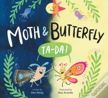 Moth & Butterfly: Ta Da!