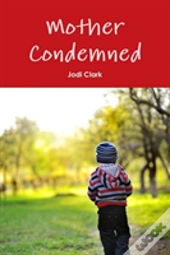 Mother Condemned