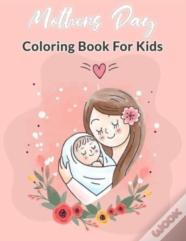 Mother Day Coloring Book For Kids