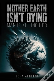 Capa do artigo Mother Earth Isnâ€™T Dying