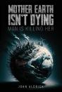 Mother Earth Isn'T Dying - Preview