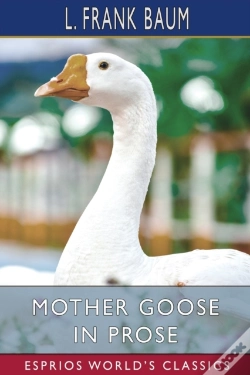 Capa do artigo Mother Goose In Prose (Esprios Classics)