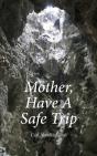 Mother, Have A Safe Trip - Preview