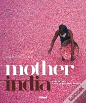 Mother India ; Rencontres Au Coeur De L'Inde Multiple