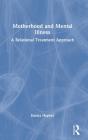 Motherhood And Mental Illness - Preview