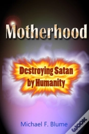 Capa do artigo Motherhood: Destroying Satan By Humanity
