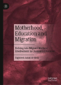 Motherhood, Education And Migration - Preview