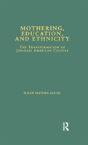 Mothering, Education, And Ethnicity - Preview