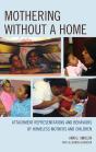 Mothering Without A Home - Preview