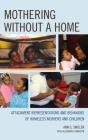 Mothering Without A Home - Preview