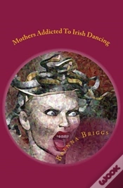 Capa do artigo Mothers Addicted To Irish Dancing