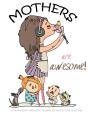 Mothers Are Awesome! - Preview