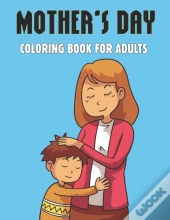Mother'S Day Coloring Book For Adults