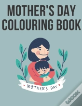 Mother'S Day Colouring Book