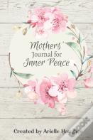 Mothers' Journal For Inner Peace