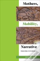 Mothers, Mobility, Narrative