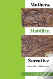 Mothers, Mobility, Narrative