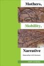 Mothers, Mobility, Narrative - Preview