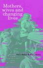 Mothers, Wives And Changing Lives - Preview